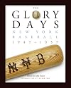 The Glory Days: New York Baseball 1947-1957