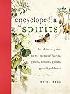 The Encyclopedia of Spirits: The Ultimate Guide to the Magic of Fairies, Genies, Demons, Ghosts, Gods, and Goddesses