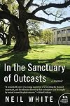 In the Sanctuary of Outcasts: A Memoir