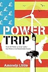 Power Trip: From Oil Wells to Solar Cells---Our Ride to the Renewable Future