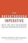 The Breakthrough Imperative: How the Best Managers Get Outstanding Results