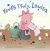 Yours Truly, Louisa