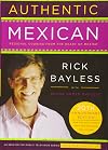 Authentic Mexican: Regional Cooking from the Heart of Mexico