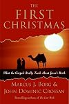 The First Christmas: What the Gospels Really Teach About Jesus's Birth