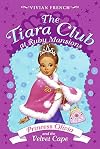 Tiara Club at Ruby Mansions 4: Princess Olivia and the Velvet Cape, The (The Tiara Club at Ruby Mansions)