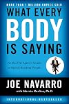 What Every Body Is Saying: An Ex-FBI Agent's Guide to Speed-Reading People