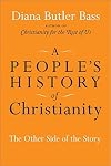 A People's History of Christianity: The Other Side of the Story
