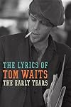The Lyrics of Tom Waits 1971-1982: The Early Years