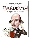 Bardisms: Shakespeare for All Occasions
