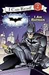 Dark Knight: I Am Batman, The (I Can Read: Level 2)