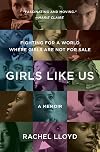 Girls Like Us: Fighting for a World Where Girls Are Not for Sale: A Memoir