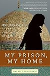 My Prison, My Home: One Woman's Story of Captivity in Iran