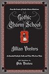 Gothic Charm School: An Essential Guide for Goths and Those Who Love Them