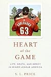 Heart of the Game: Life, Death, and Mercy in Minor League America