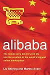alibaba: The Inside Story Behind Jack Ma and the Creation of the World's Biggest Online Marketplace