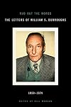 Rub Out the Words: The Letters of William S. Burroughs 1959-1974