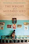 The Weight of a Mustard Seed: The Intimate Story of an Iraqi General and His Family During Thirty Years of Tyranny