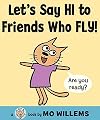 Let's Say Hi to Friends Who Fly!