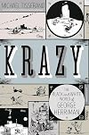 Krazy: George Herriman, a Life in Black and White