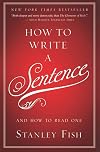 How to Write a Sentence: And How to Read One