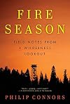 Fire Season: Field Notes From a Wilderness Lookout