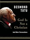 God Is Not a Christian: And Other Provocations