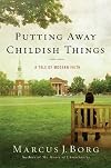 Putting Away Childish Things: A Tale of Modern Faith