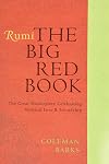 Rumi: The Big Red Book: The Great Masterpiece Celebrating Mystical Love and Friendship