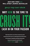 Crush it! : why now is the time to cash in on your passion