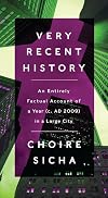 Very Recent History: An Entirely Factual Account of a Year (c. AD 2009) in a Large City