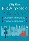 My First New York: Early Adventures in the Big City (As Remembered by Actors, Artists, Athletes, Chefs, Comedians, Filmmakers, Mayors, Models, Moguls, Porn Stars, Rockers, Writers, and Others