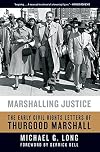Marshalling Justice: The Early Civil Rights Letters of Thurgood Marshall
