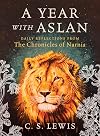 A Year with Aslan: Daily Reflections from The Chronicles of Narnia