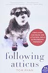 Following Atticus: Forty-eight High Peaks, One Little Dog, and an Extraordinary Friendship