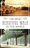 The Most Beautiful Walk in the World: A Pedestrian in Paris