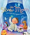 The Silver Moon: Lullabies and Cradle Songs