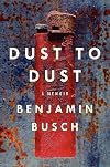 Dust to Dust: A Memoir