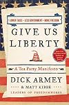 Give Us Liberty: A Tea Party Manifesto