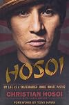 Hosoi: My Life as a Skateboarder Junkie Inmate Pastor