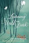 Learning to Walk in the Dark: Because Sometimes God Shows Up at Night
