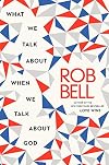 What We Talk About When We Talk About God