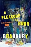 A Pleasure to Burn: Fahrenheit 451 Stories