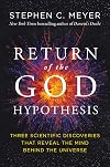 Return of the God Hypothesis: Three Scientific Discoveries That Reveal the Mind Behind the Universe