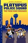 The Frog Who Croaked (Platypus Police Squad)