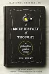 A Brief History of Thought: A Philosophical Guide to Living (Learning to Live)
