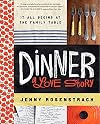 Dinner: A Love Story: It All Begins at the Family Table