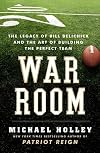 War Room: The Legacy of Bill Belichick and the Art of Building the Perfect Team