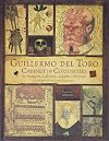 Guillermo del Toro: Cabinet of Curiosities (My Notebooks, Collections, and Other Obsessions)
