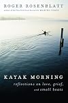 Kayak Morning: Reflections on Love, Grief, and Small Boats