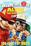 Alvin and the Chipmunks: Chipwrecked - Too Cool for Rules (I Can Read, Level 2)